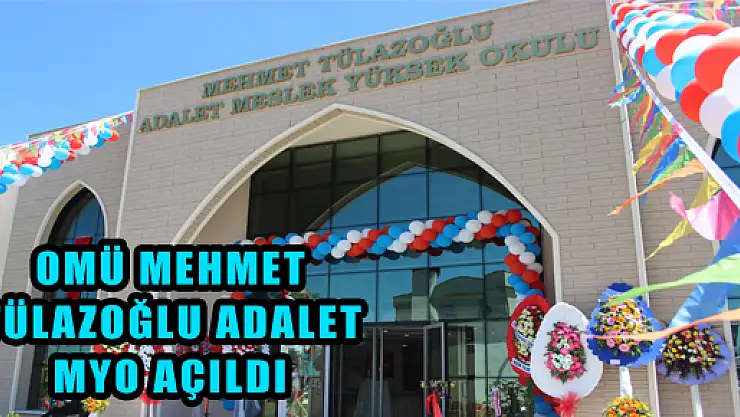 OMÜ MEHMET TÜLAZOĞLU ADALET MYO AÇILDI 