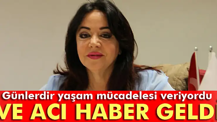 Oya Aydoğan hayatını kaybetti!