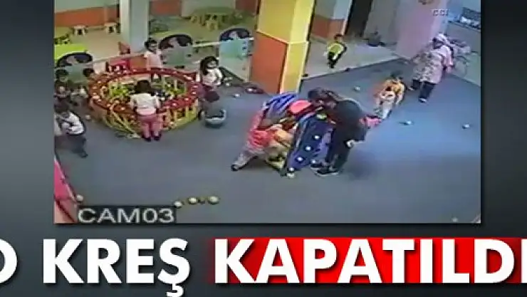 O kreş kapatıldı!