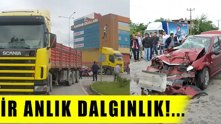 BİR ANLIK DALGINLIK!...