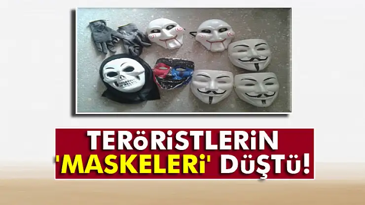Teröristlerin 'maskeleri' düştü