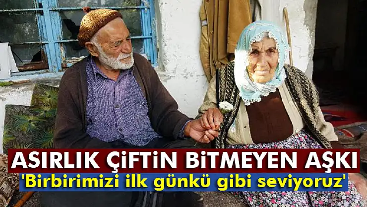 Asırlık çiftin 70 yıllık bitmeyen aşkı