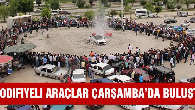 MODİFİYE  ARAÇLAR ÇARŞAMBA'DA BULUŞTU