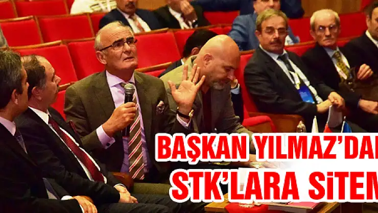 BAŞKAN YILMAZ'DAN STK'LARA SİTEM