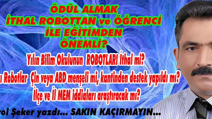 ÖDÜL ALMAK İTHAL ROBOTTAN ÖNEMLİ?