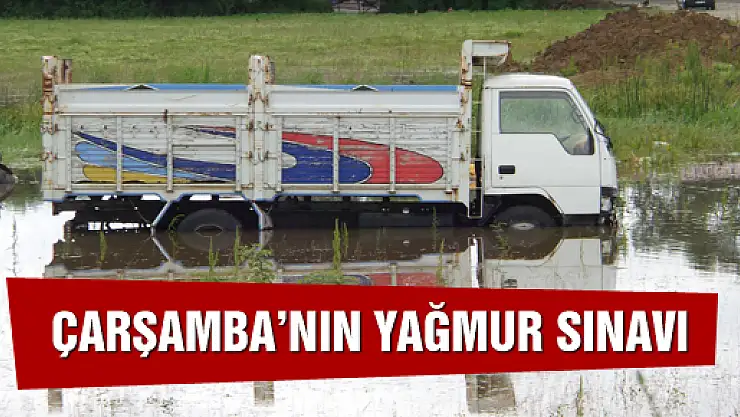 ÇARŞAMBA'NIN YAĞMUR SINAVI