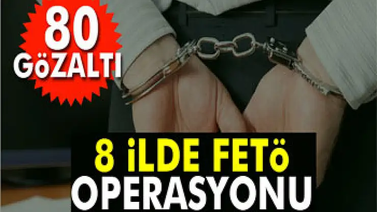 Kocaeli merkezli 8 ilde FETÖ operasyonu: 80 gözaltı