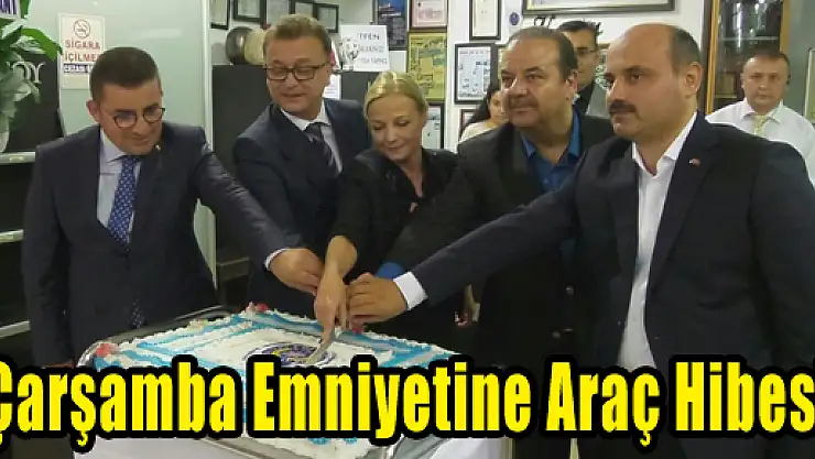 Çarşamba Emniyetine Araç Hibesi 