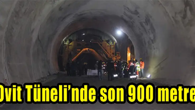 Ovit Tüneli'nde son 900 metre