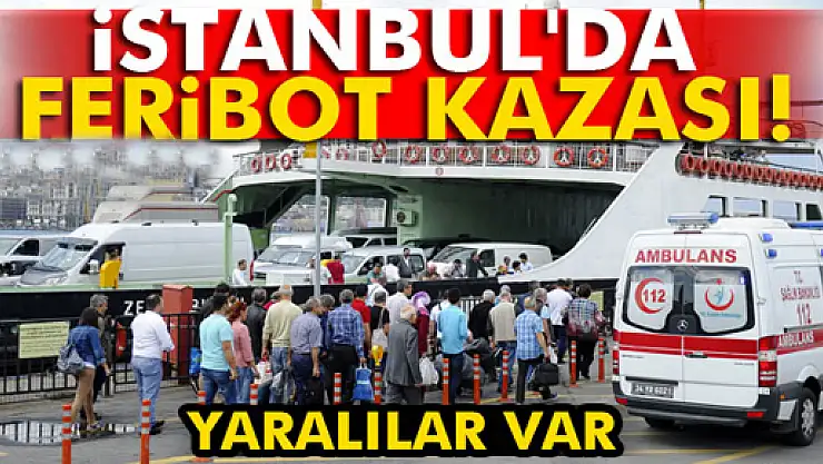 İstanbul'da feribot kazası