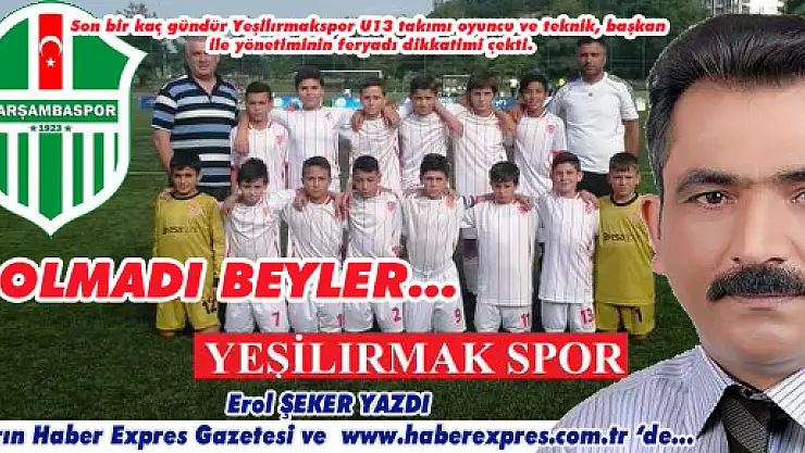 OLMADI BEYLER OLMADI...