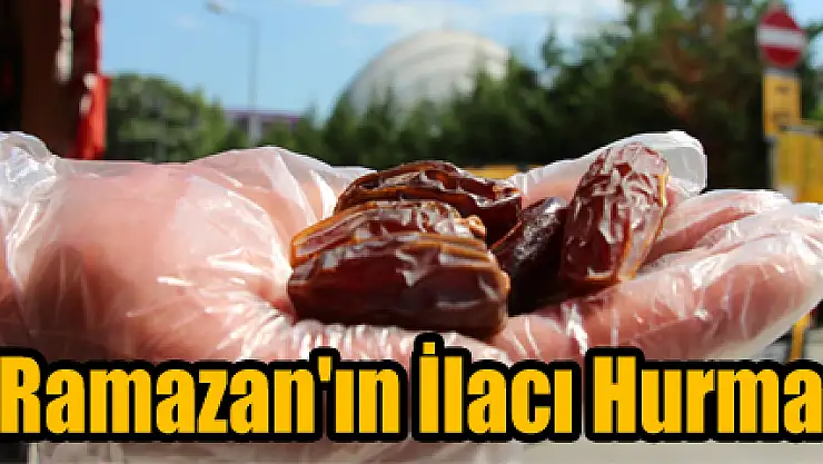 Ramazan'ın İlacı Hurma