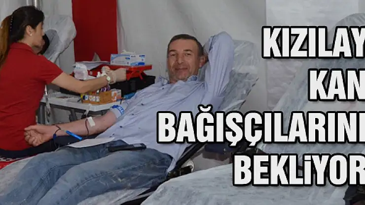 KIZILAY KAN BAĞIŞÇILARINI BEKLİYOR