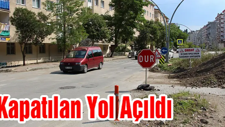 Kapatılan Yol Açıldı