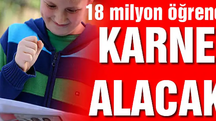 Yarın yaklaşık 18 milyon öğrenci karne alacak