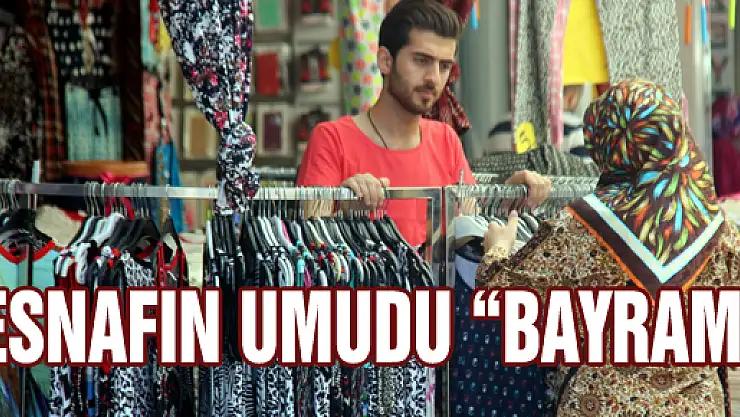  ESNAFIN UMUDU 'BAYRAM'