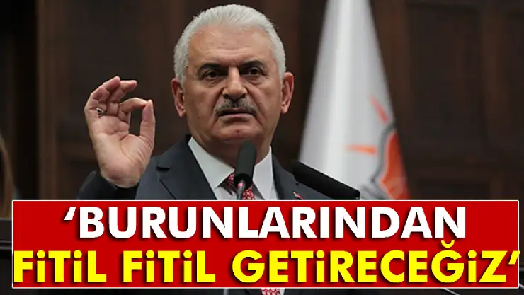 Ylıldırım: 'Burunlarından fitil fitil getireceğiz'