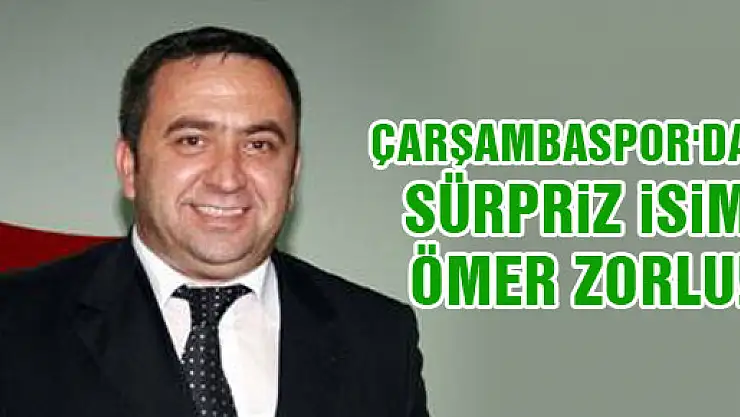 ÇARŞAMBASPOR'DA SÜRPRİZ İSİM ÖMER ZORLU!