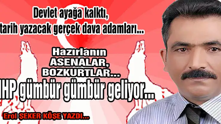 MHP GÜMBÜR GÜMBÜR GELİYOR...