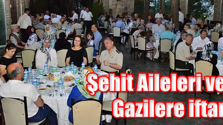 Şehit Yakınları ve Gazilere iftar