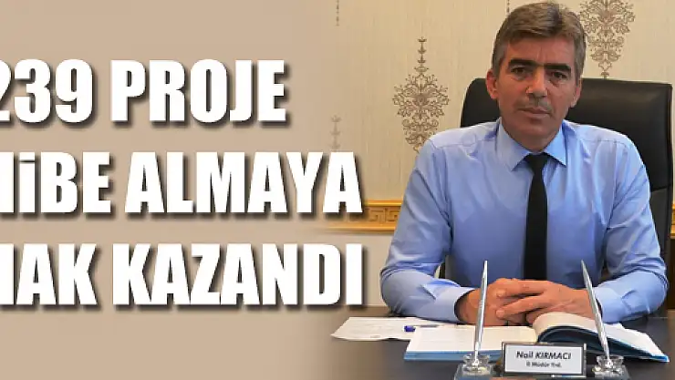 239 PROJE HİBE ALMAYA HAK KAZANDI 
