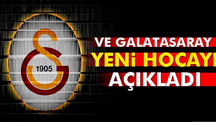 Galatasaray yeni hocayı açıkladı