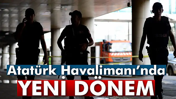 Atatürk Havalimanı'na 80 kişilik özel tim