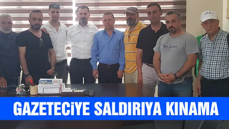 GAZETECİYE SALDIRIYA KINAMA