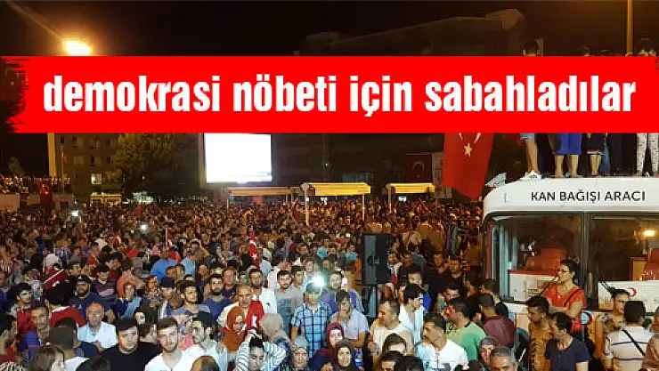  Samsunlar demokrasi nöbeti için yine sabahladılar