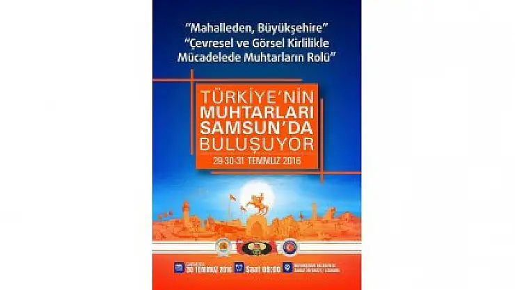 MUHTARLAR SAMSUN'DA BULUŞUYOR