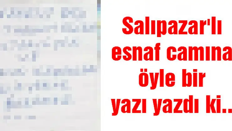 Salıpazar'lı esnaf camına öyle bir yazı yazdı ki...