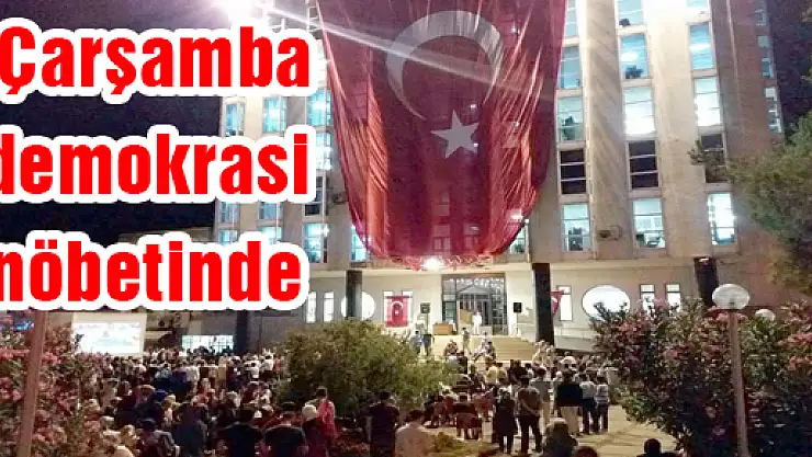  Çarşamba demokrasi nöbetinde