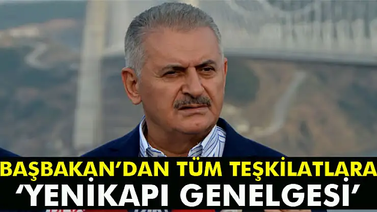 Başbakan Yıldırım'dan AK Parti teşkilatlarına 'Yenikapı Genelgesi'