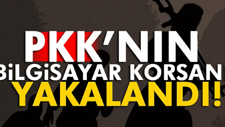 PKK'nın bilgisayar korsanı yakalandı