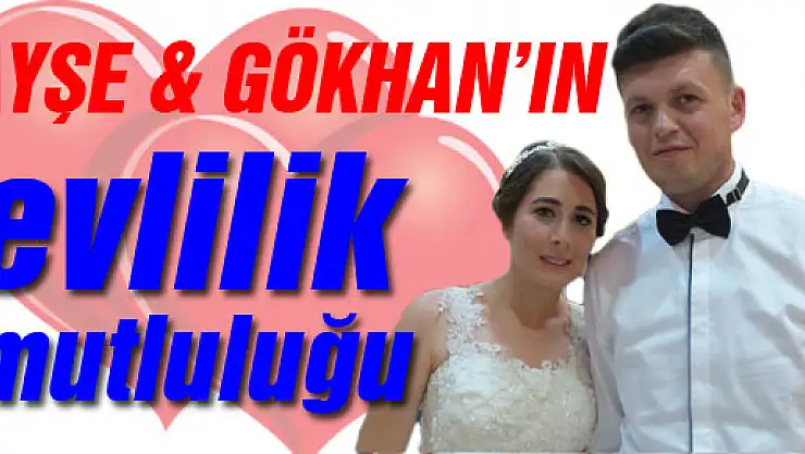 Ayşe & Gökhan'ın evlilik mutluluğu