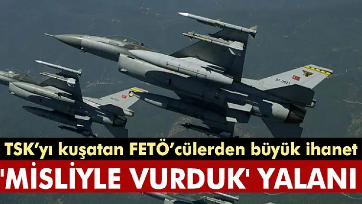 TSK'yı kuşatan FETÖ'cülerden büyük ihanet!