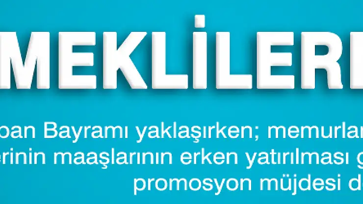 Memura ve Emekliye Erken Maaş Müjdesi