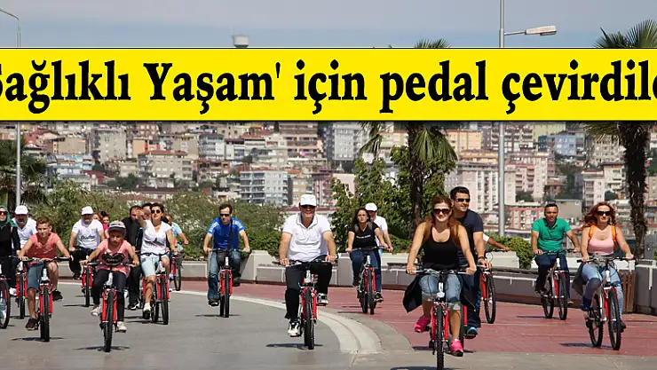 'Sağlıklı Yaşam' için pedal çevirdiler