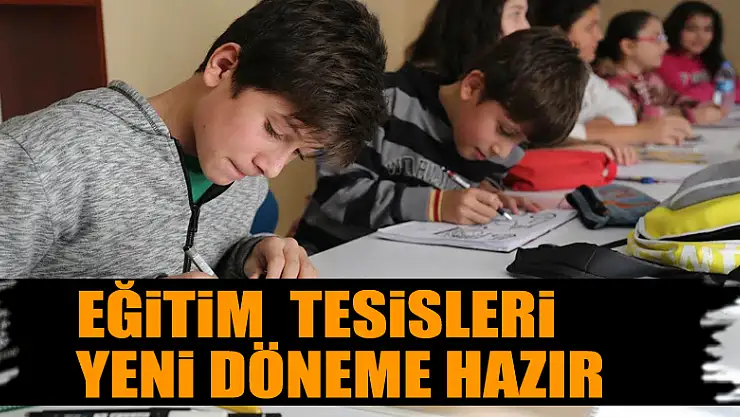 Canik'te eğitim tesisleri yeni döneme hazır