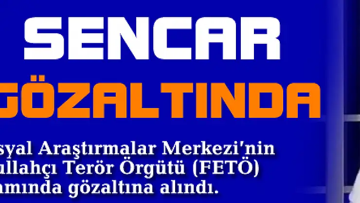 Anketçi Özer Sencar FETÖ'den gözaltında