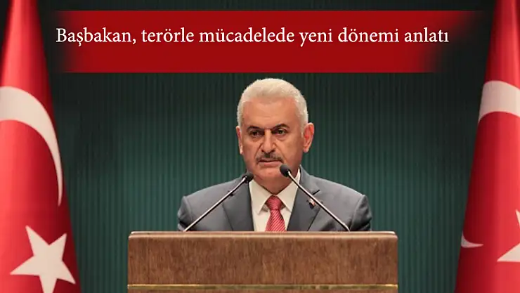 Başbakan, terörle mücadelede yeni dönemi anlatı