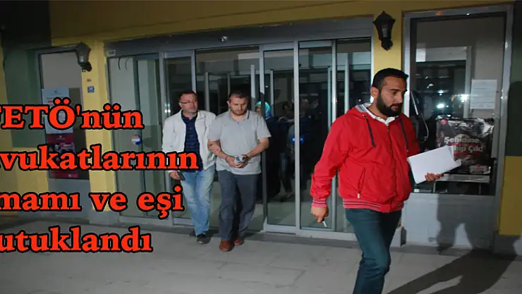 FETÖ'nün avukatlarının imamı ve eşi tutuklandı