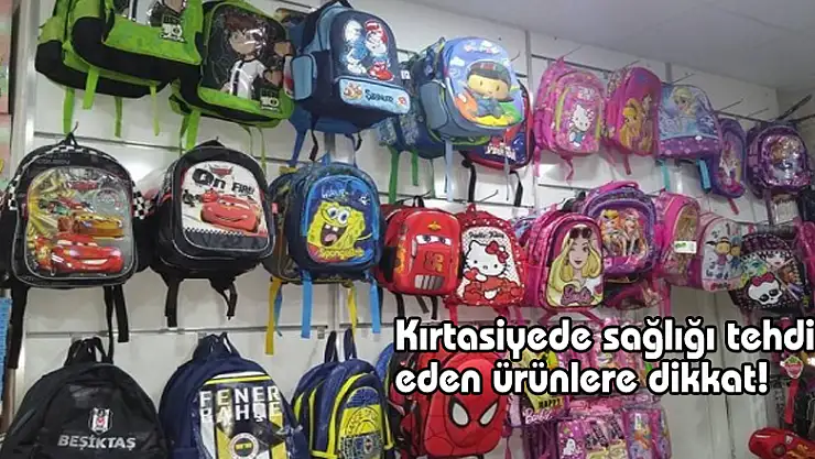 Kırtasiyede sağlığı tehdit eden ürünlere dikkat!
