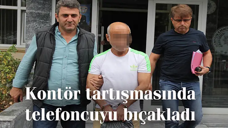 Kontör tartışmasında telefoncuyu bıçakladı