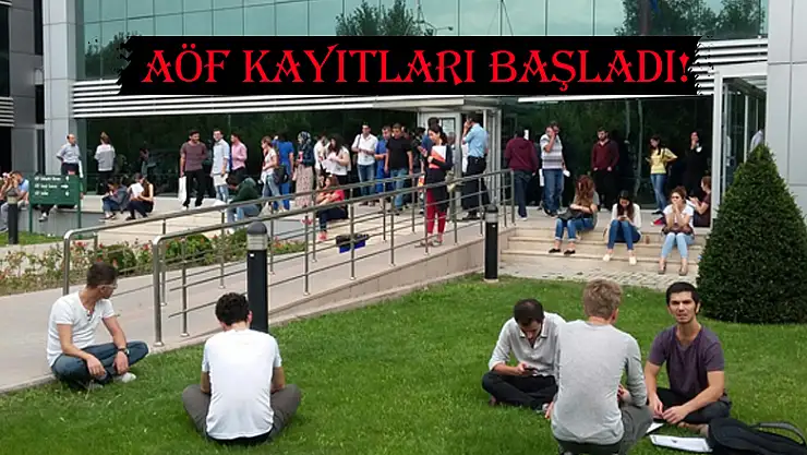 AÖF kayıtları başladı!