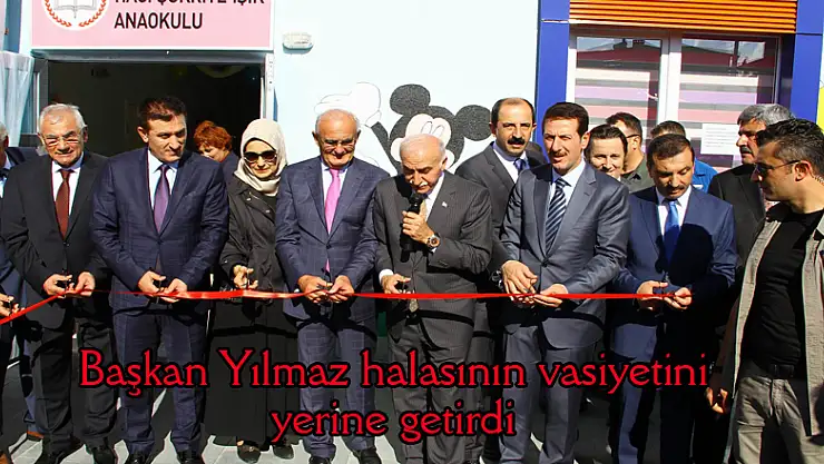 Başkan Yılmaz halasının vasiyetini yerine getirdi