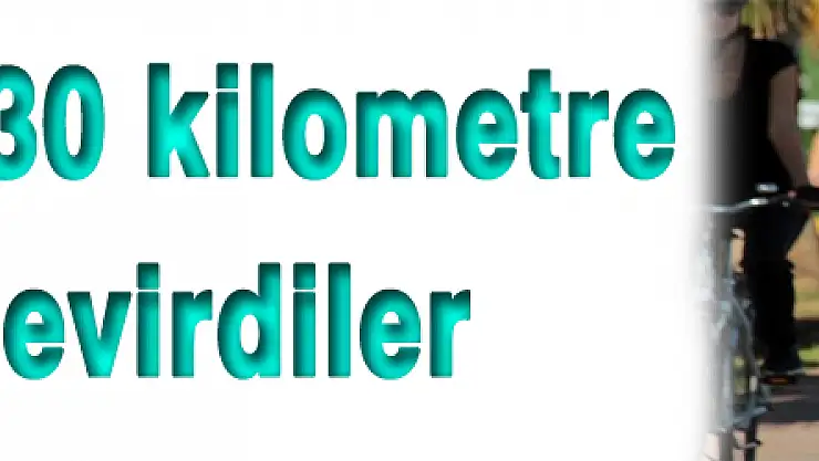 Sağlık için 30 kilometre pedal çevirdiler