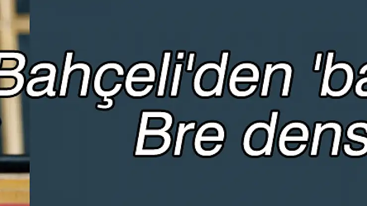 Bahçeli'den 'baston' çıkışı: Bre densizler...