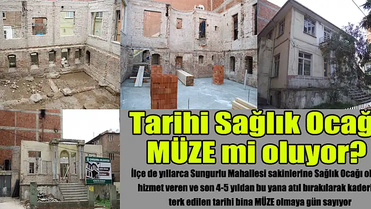 Tarihi Sağlık Ocağı MÜZE mi oluyor?