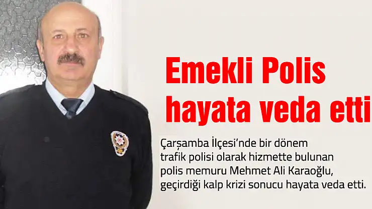 Emekli Polis hayata veda etti!